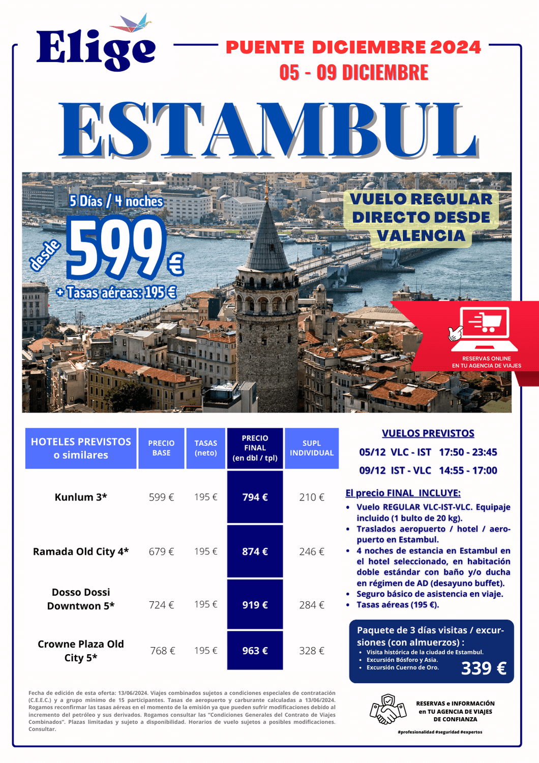 ESTAMBUL, Puente de Diciembre 2024, salida desde VALENCIA, 5 días/ 4 noches; incluye vuelos directos, 4 noches de alojamiento con desayuno, traslados de entrada y salida y seguro de viaje básico, para Agencias de Viajes con Elige Tu Viaje.